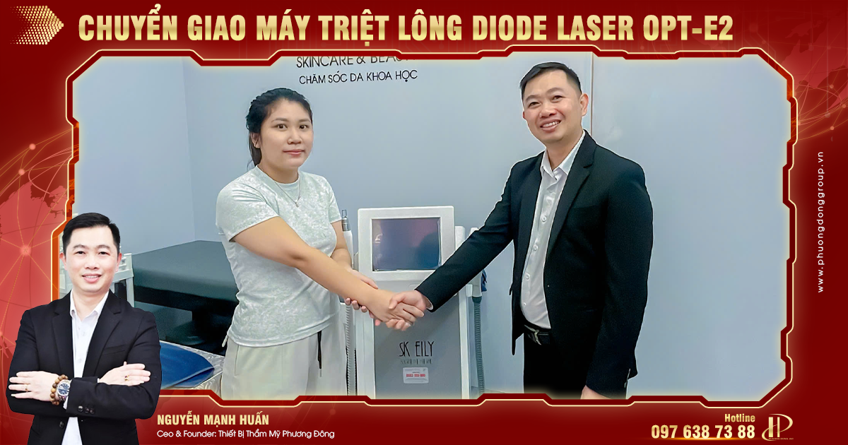 Chuyển giao Máy triệt lông Diode Laser OPT-E2 tới Lan Anh Spa tại Thái Bình